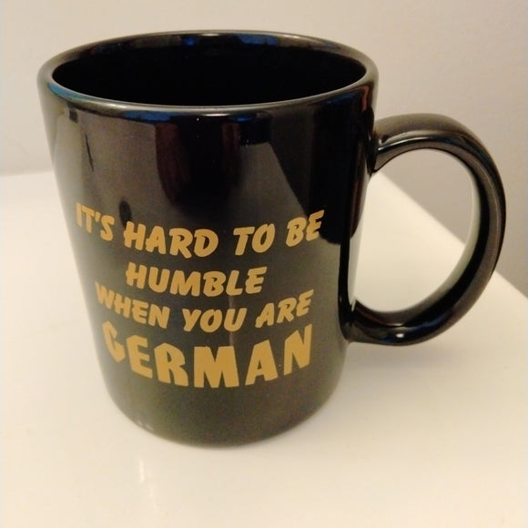 It is Hard to Be Humble when You are German Mug - German Specialty Imports llc
